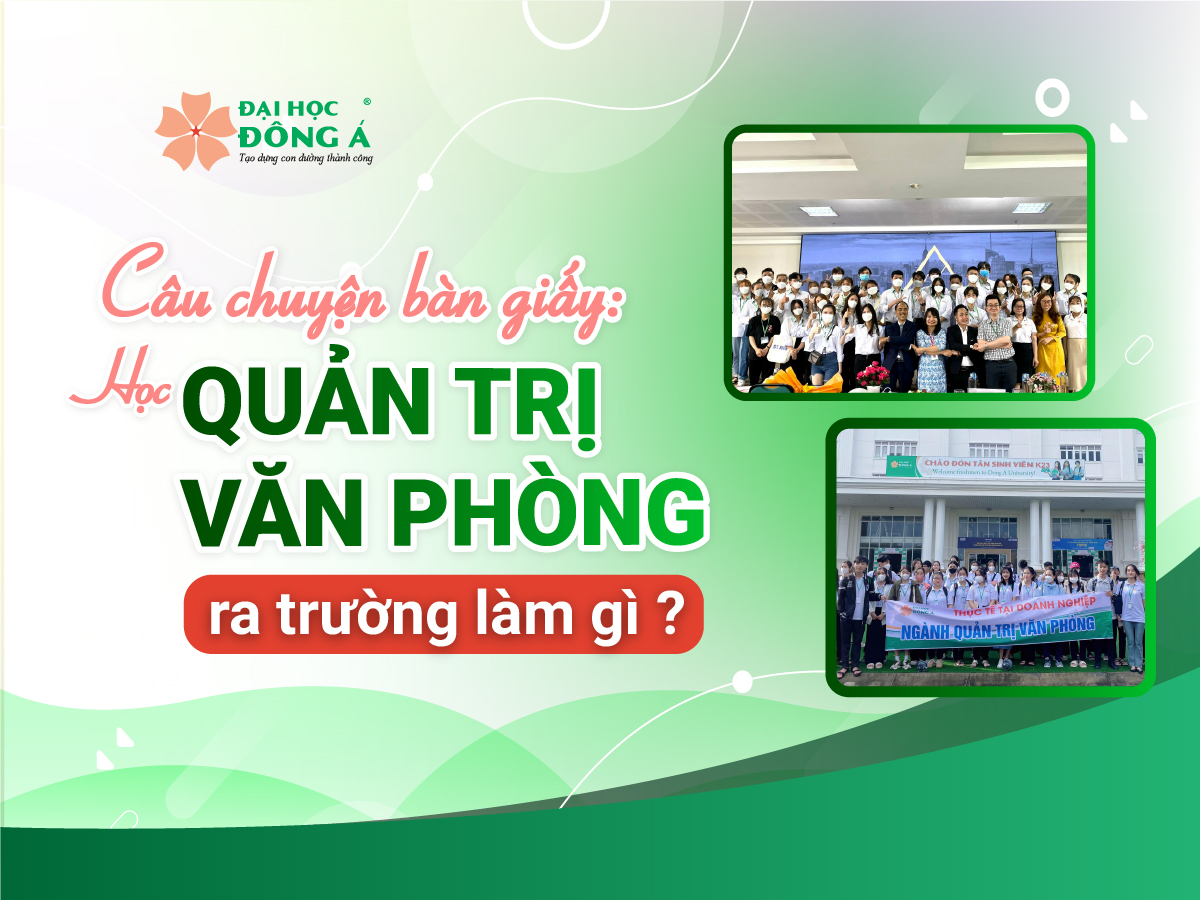 [Câu chuyện bàn giấy] Học Quản trị văn phòng ra trường làm gì?